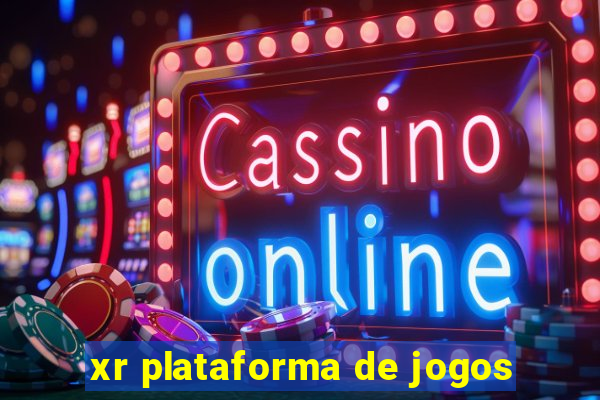 xr plataforma de jogos